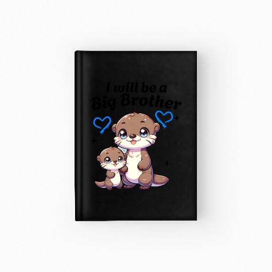 I'm Going To Be A Big Brother Sweet Otter, Brother Hardcover Journal