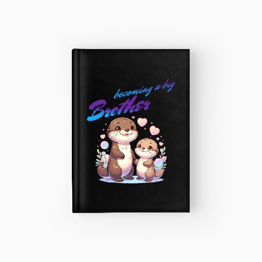 Soon I'll Be A Big Brother, Sweet Otter Brother Hardcover Journal