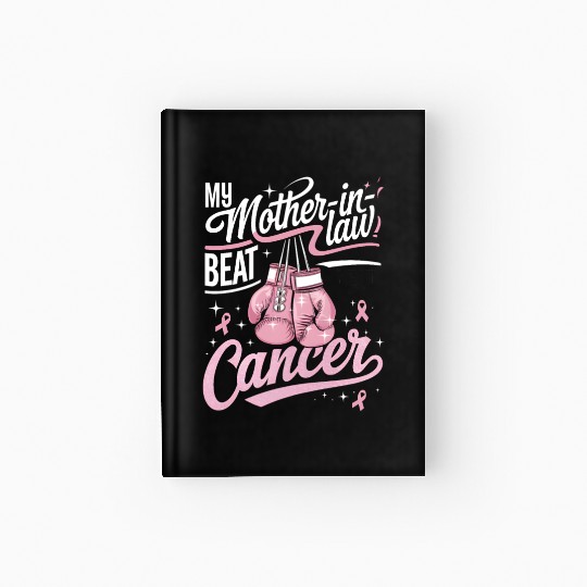 My Mother-In-Law Beat Cancer Breast Cancer Hardcover Journal