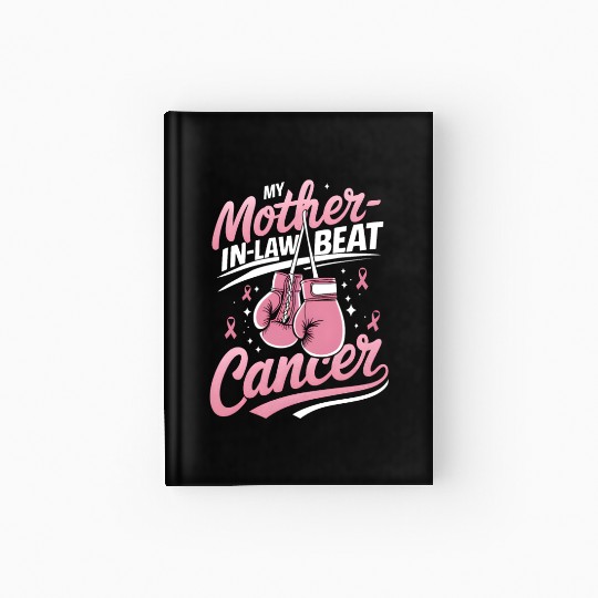 My Mother-In-Law Beat Cancer Breast Cancer Hardcover Journal