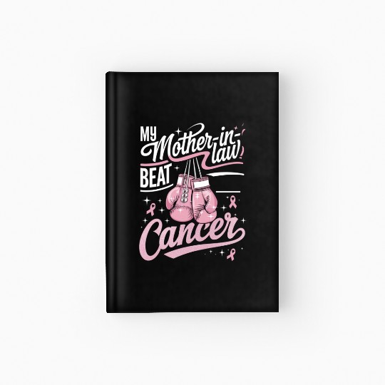 My Mother-In-Law Beat Cancer Breast Cancer Hardcover Journal