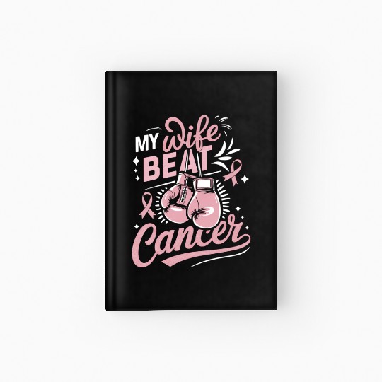 My Wife Beat Cancer Breast Cancer Awareness Hardcover Journal
