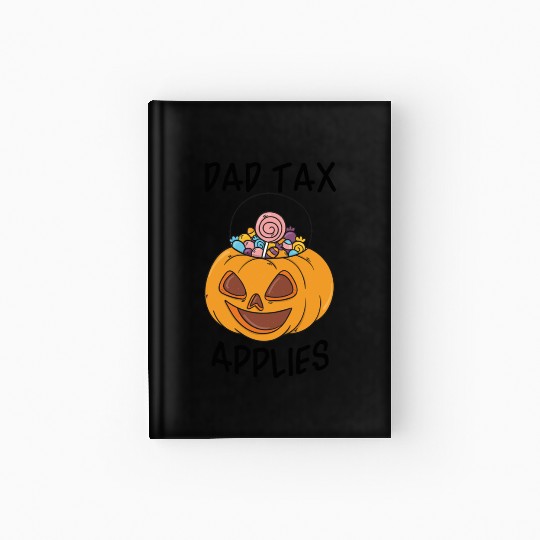 Dad tax applies; Halloween; candy; trick or treat Hardcover Journal
