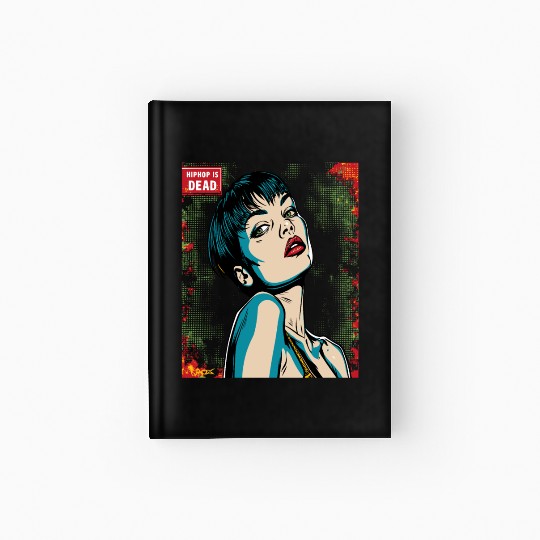 Hip Hop is Dead - Pop Art Woman Hardcover Journal
