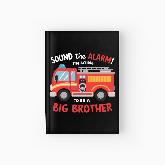 Sound the Alarm - I'm Going to be a Big Brother! Hardcover Journal