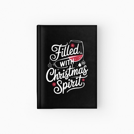 Filled With Christmas Spirit Festive Wine Hardcover Journal