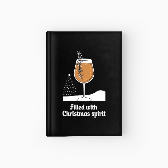 Filled with Christmas Spirit Festive Wine Glass Hardcover Journal