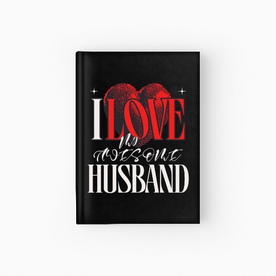 I Love My Awesome Husband Unique Wife Red Heart Hardcover Journal