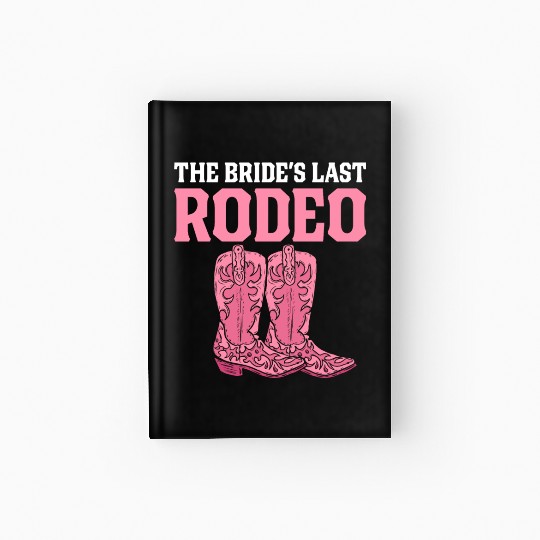 Bridal Party Bachelorette Party Rodeo The Bride's Hardcover Journal