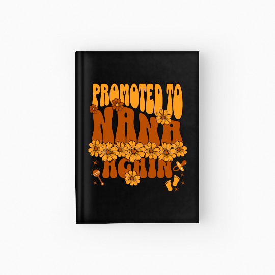 Promoted To Nana Again Proud New Grandmother 2025 Hardcover Journal
