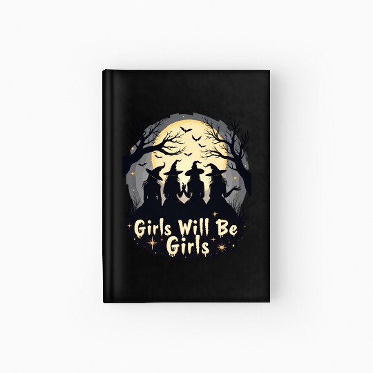 Girls Will Be Girls Hardcover Journal