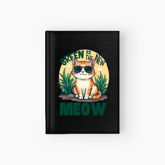 Cool Cat with Sunglasses Green Is the New Meow Hardcover Journal
