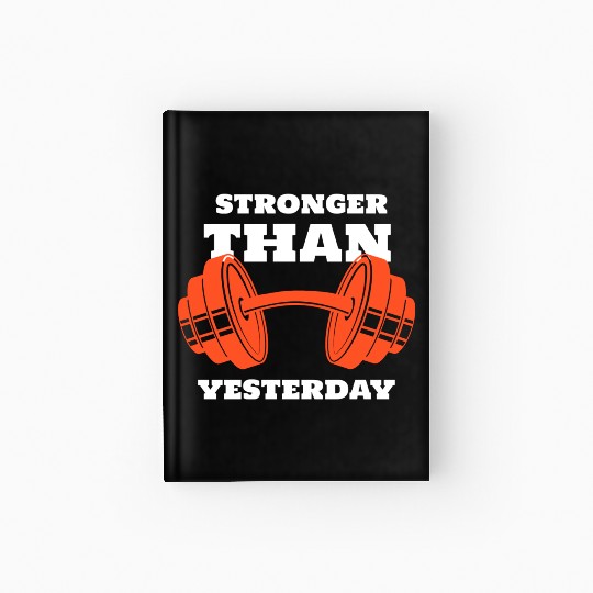 Stronger than Yesterday Gym Workout Hardcover Journal