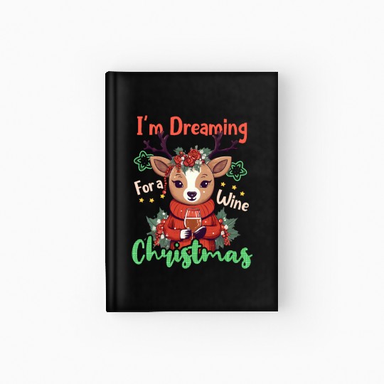 Christmas Reindeer Dreaming For Wine Hardcover Journal