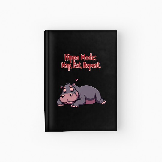 Hippo Lifestyle : Nap, Eat, Repeat. Hardcover Journal