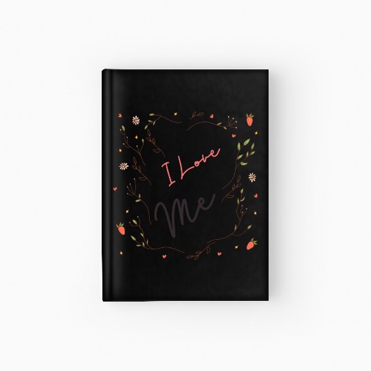 I love Me Hardcover Journal
