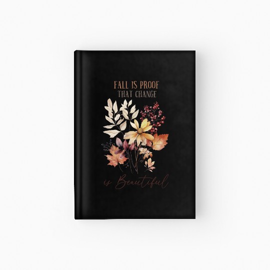 Beautiful Change - Fall Leaves Inspiration Hardcover Journal