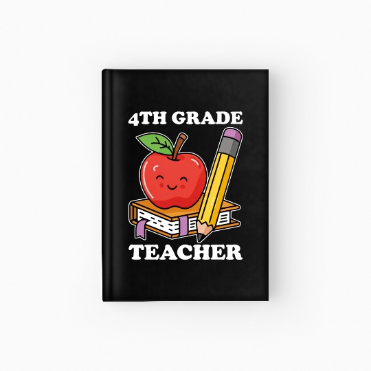 4th Grade Teacher Back to School Hardcover Journal