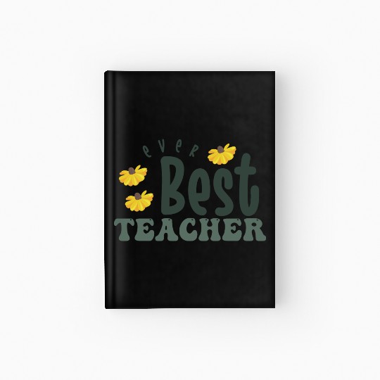 best teacher ever Hardcover Journal