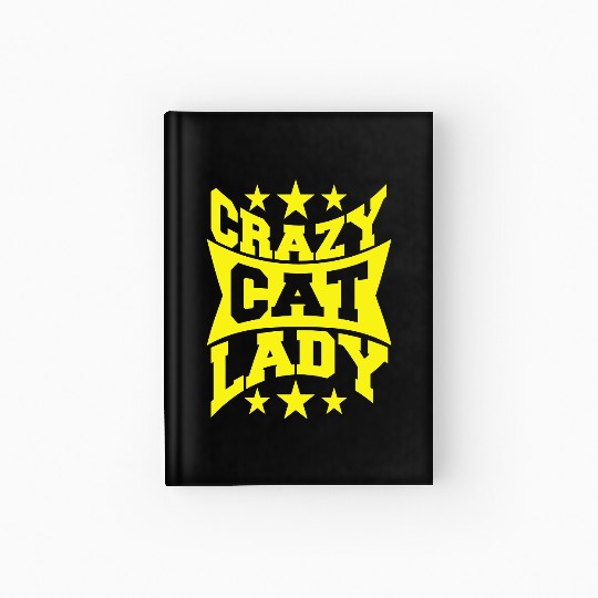 Crazy Cat Lady Text Love Saying Quote Weird Woman Hardcover Journal