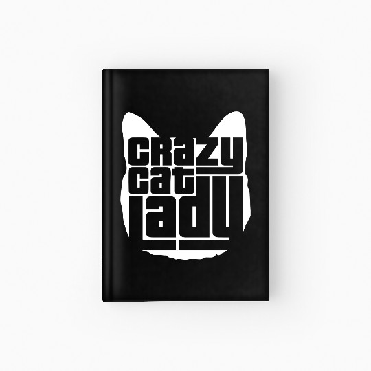 Crazy Cat Lady Text Love Saying Quote Weird Woman Hardcover Journal