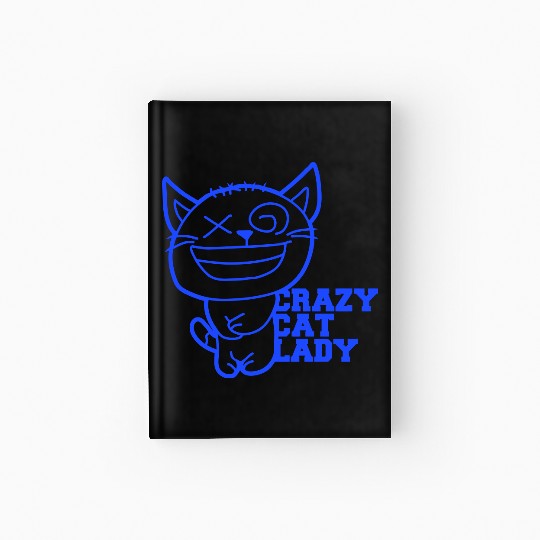 Crazy Cat Lady Text Love Saying Quote Weird Woman Hardcover Journal