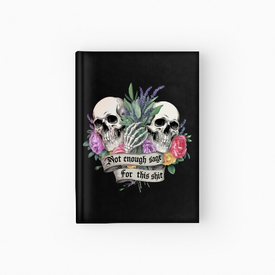 Bold Gothic Skulls & Sage Art | Dark Humor Hardcover Journal