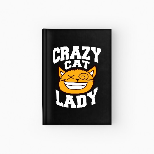 Crazy Cat Lady Text Love Saying Quote Weird Woman Hardcover Journal