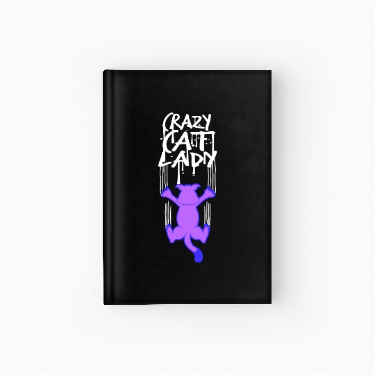 Crazy Cat Lady Text Love Saying Quote Weird Woman Hardcover Journal