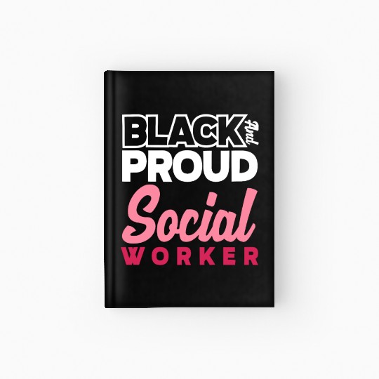 Black And Proud Social Worker Hardcover Journal