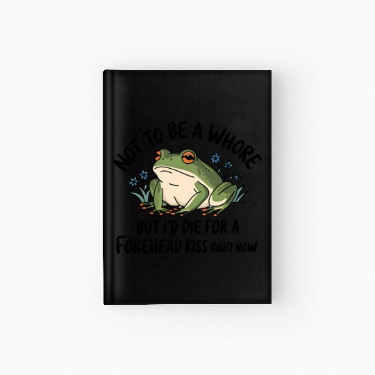 Funny Frog Forehead Kiss Sarcastic Frog Humor Hardcover Journal