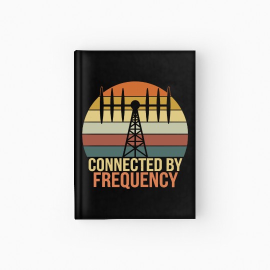 Amateur Radio Operator Ham Radio Connected By Hardcover Journal
