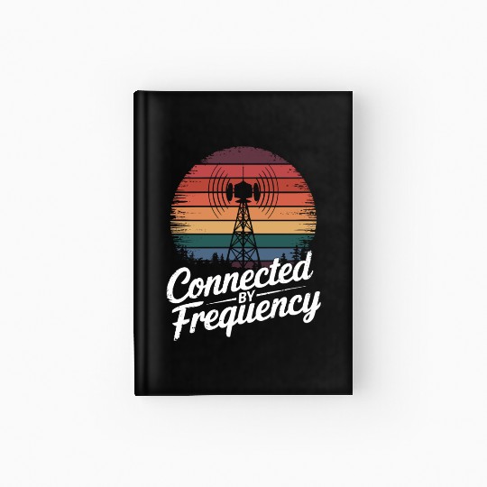Amateuer Radio Operater Ham Radio Connected By Hardcover Journal