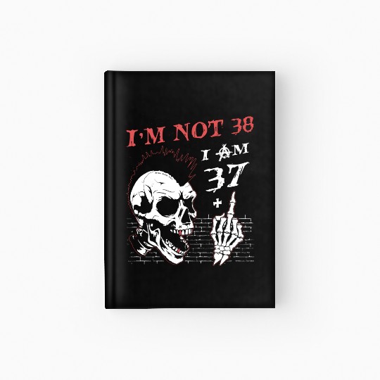 I Am 37 Plus Middle Finger - 38th Birthday Hardcover Journal