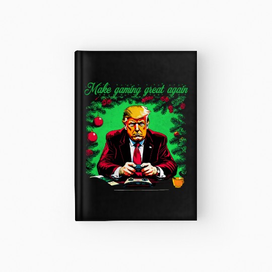 Make gaming great again Trump Christmas Hardcover Journal