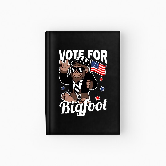 Vote for Bigfoot President 2024 Sasquatch USA Flag Hardcover Journal