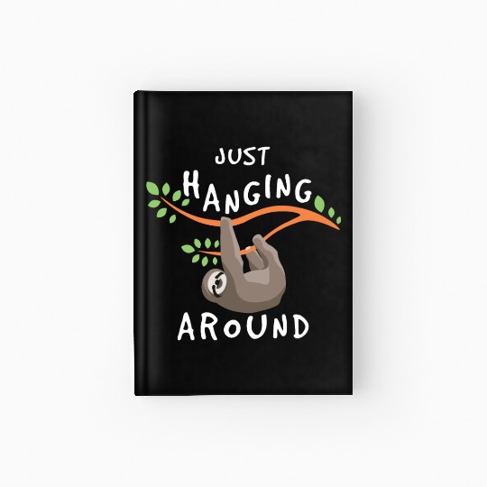 Slothy Just Hanging Around Slow Sloth Hardcover Journal