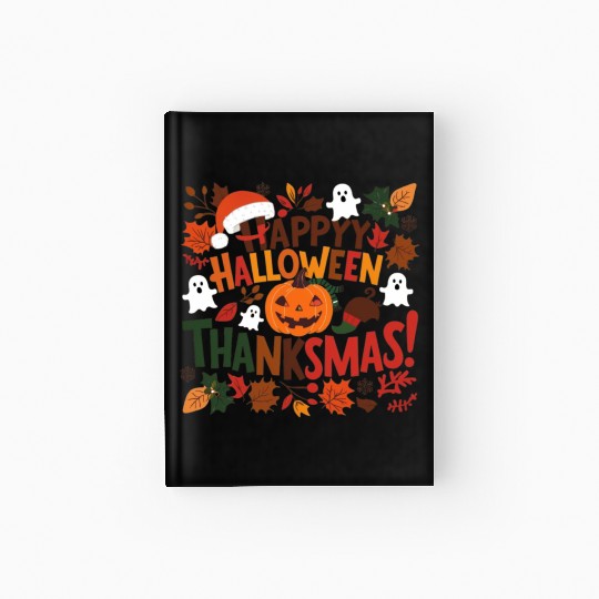 Happy Halloween Thanksmas Hardcover Journal
