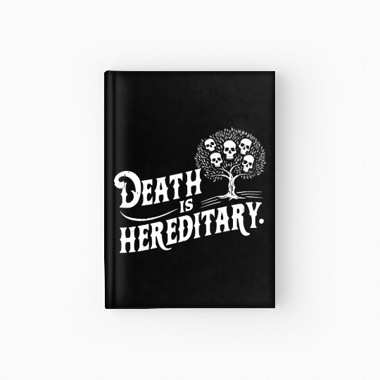 Death is Hereditary Dark Humor Skull Design Hardcover Journal