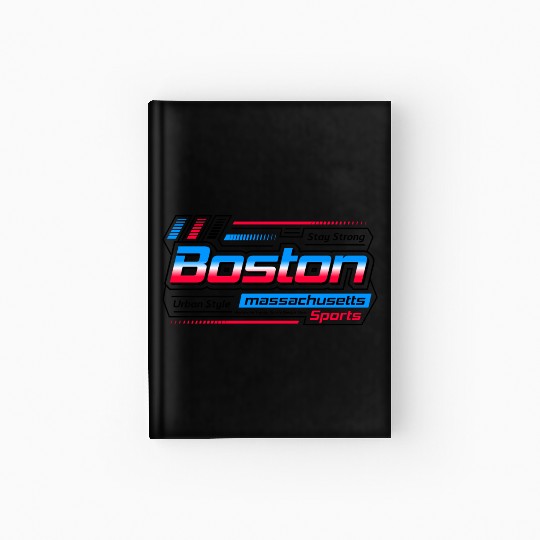 Stay Strong Boston Massachusetts City Sports Hardcover Journal