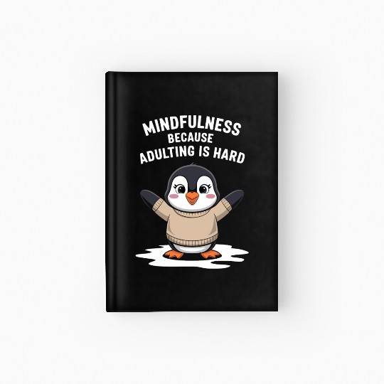 Mindfulness Because Adulting Is Hard Hardcover Journal