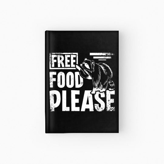Free food please raccoon Hardcover Journal