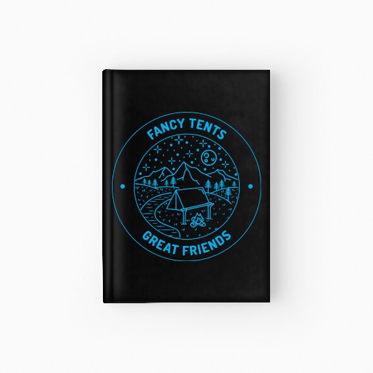 Fancy Tents Great Friends Luxury Camping Hardcover Journal