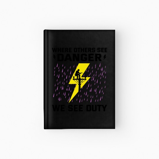Lineman Duty Danger Brave Dedicated Hero Hardcover Journal