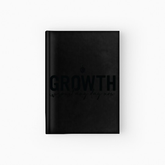 Growth spurt any day now Hardcover Journal