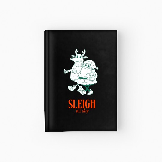 Sleigh all Day Hardcover Journal