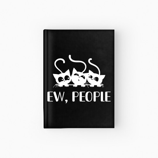 Cat Lover Hardcover Journal, Ew People, Funny Gift For Cat