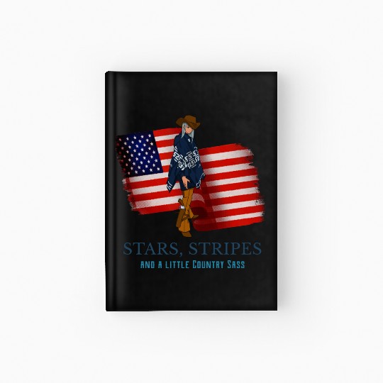Stars, Stripes, and a Little Country Sass Hardcover Journal