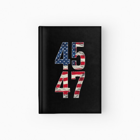 45 and 47 American Flag Reflection Trump 2024 Hardcover Journal