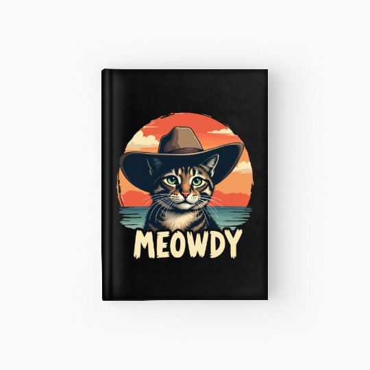 Meowdy Cowboy Cat Funny Howdy Meowdy Cowboy Cat Hardcover Journal